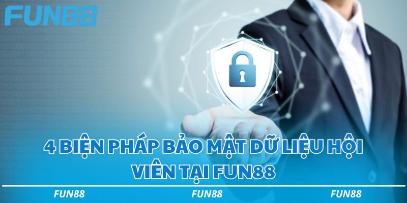 Chính sách bảo mật Fun88 cập nhập mới nhất năm 2026 3 4 biện pháp bảo mật dữ liệu hội viên tại Fun88