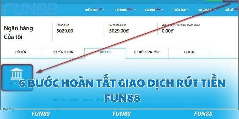 Rút tiền Fun88 - 6 bước hoàn hảo để giao dịch nhanh nhất 2 6 bước hoàn tất giao dịch rút tiền Fun88