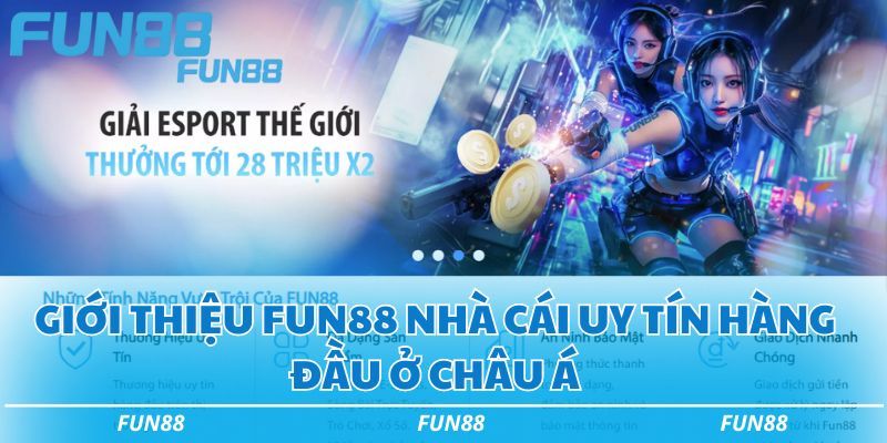 Giới thiệu Fun88 về lịch sử phát triển và hành trình 16 năm 1 Giới thiệu Fun88 nhà cái uy tín hàng đầu ở Châu Á
